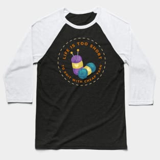 Life is too short... Yarn Baseball T-Shirt